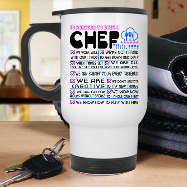 Cute Gift For Girlfriend Travel Mug, 10 Reasons To Date A Chef Mug