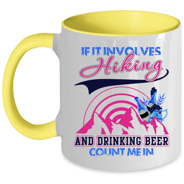 Funny Drinking Coffee Mug, If It Involves Hiking And Drinking Beer Accent Mug