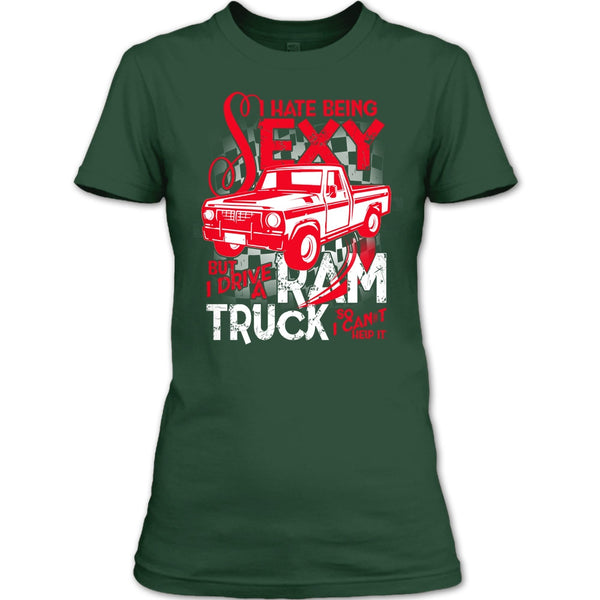 I Hate Sexy T Shirt, But I Drive A Ram Truck T Shirt