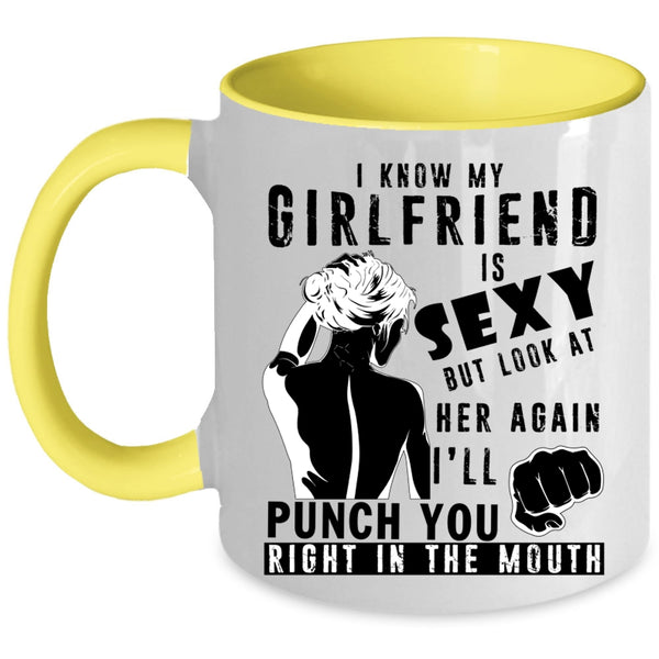 Don't Look At Her Again Coffee Mug, My Girlfriend Accent Mug