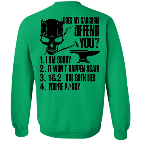 I Love Ironworker T Shirt, Does My Sarcasm Offend You Sweatshirt