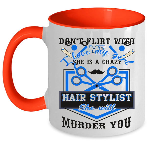 She Is A Crazy Hair Stylist Coffee Mug, I Love My Girl Accent Mug