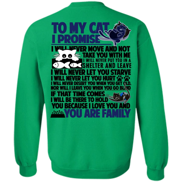 You Are Family T Shirt, To My Cat I Promise Sweatshirt