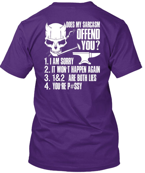 Does My Sarcasm Offend You T Shirt, Being An Ironworker T Shirt