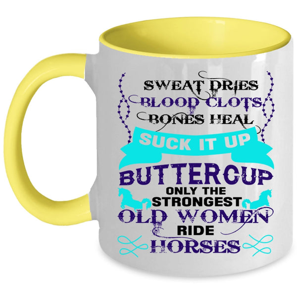 Cute Coffee Mug, Only The Strongest Old Women Ride Horses Accent Mug