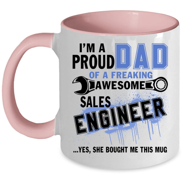 Cute Dad Coffee Mug, I'm A Proud Dad Of A Sales Engineer Accent Mug