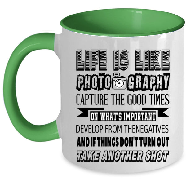Awesome Photographers Coffee Mug, Life Is Like Photography Accent Mug