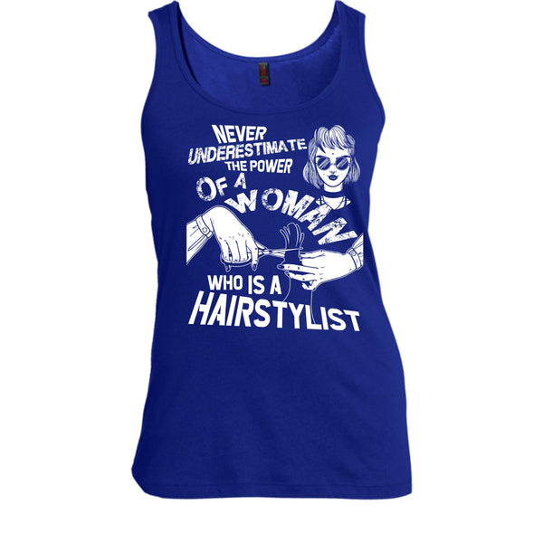 Never Underestimate T Shirt, Woman Who Is A Hair Stylist Tank Top