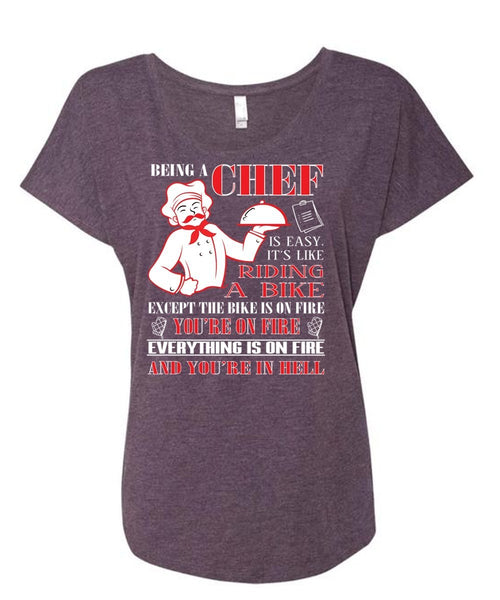 Being A Chef Is Easy T Shirt, It's Like Riding A Bike T Shirt (Ladies' Triblend Dolman Sleeve)