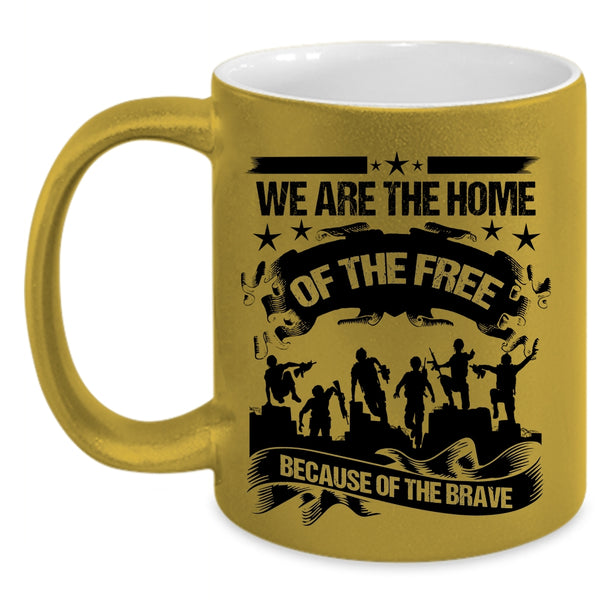 Awesome Veterans Coffee Mug, We Are The Home Of The Free Accent Mug
