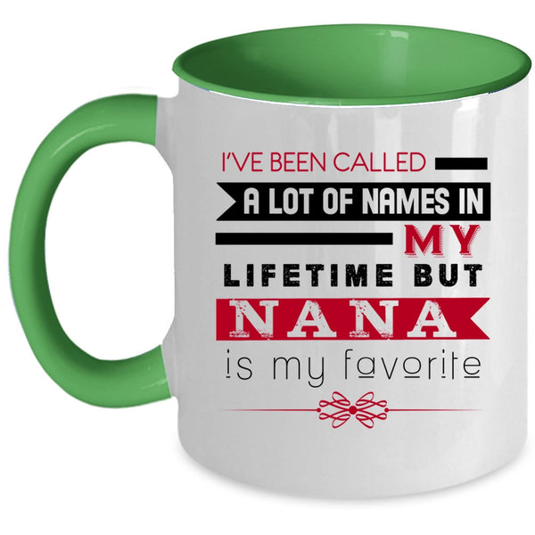 Funny Nana Coffee Mug, Nana Is My Favorite Name In My Lifetime Accent Mug