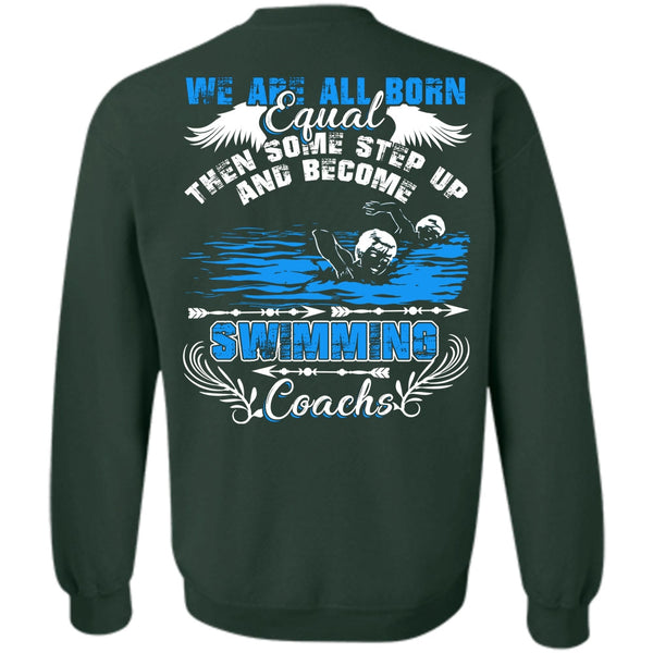 I Love Swimming T Shirt, We Are All Born Equal Sweatshirt