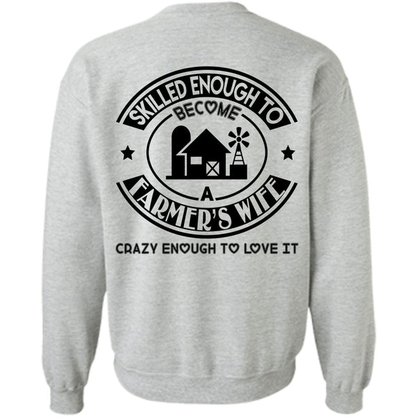 Being A Farmer T Shirt, Skilled Enough To Become A Farmer's Wife Sweatshirt
