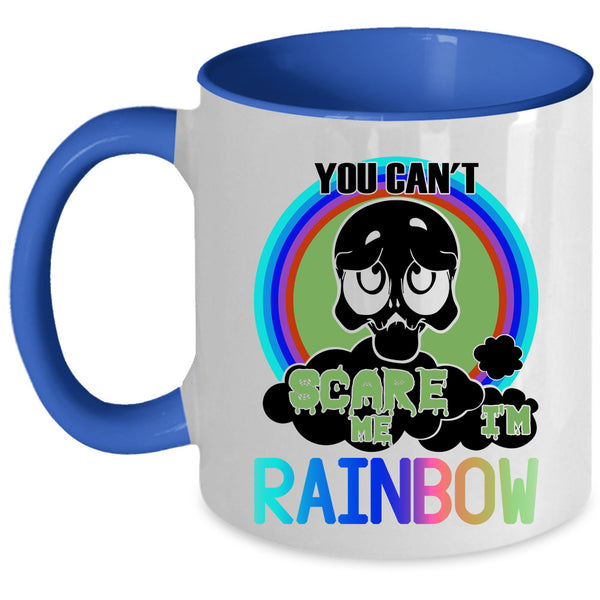 I'm Rainbow Coffee Mug, You Can't Scare Me Accent Mug