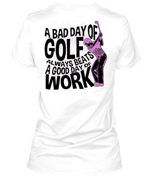 A Bad Day Of Golf T Shirt, I Love Golfing T Shirt