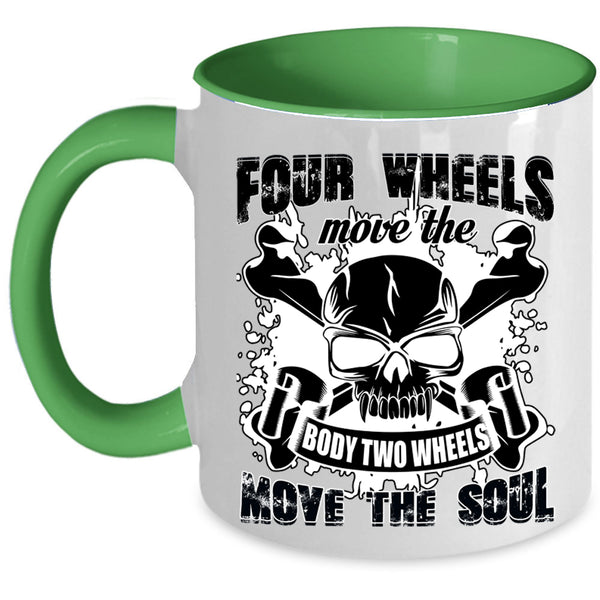 Two Wheels Move The Soul Coffee Mug, Four Wheels Move The Body Accent Mug
