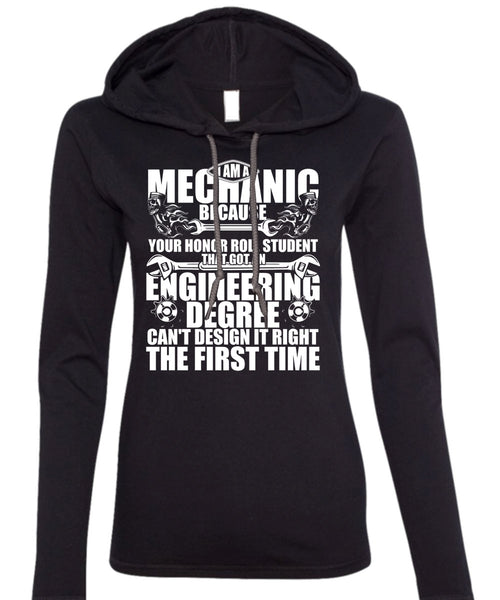 I Am A Mechanic T Shirt, Engineering Degree T Shirt (Anvil Ladies Ringspun Hooded)