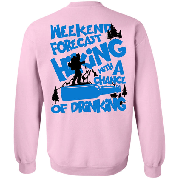 Being A Hiker T Shirt, Weekend Forecast Hiking Sweatshirt
