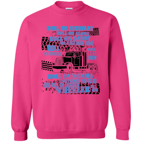 I'm A Trucker T Shirt, Roll On Momma Sweatshirt