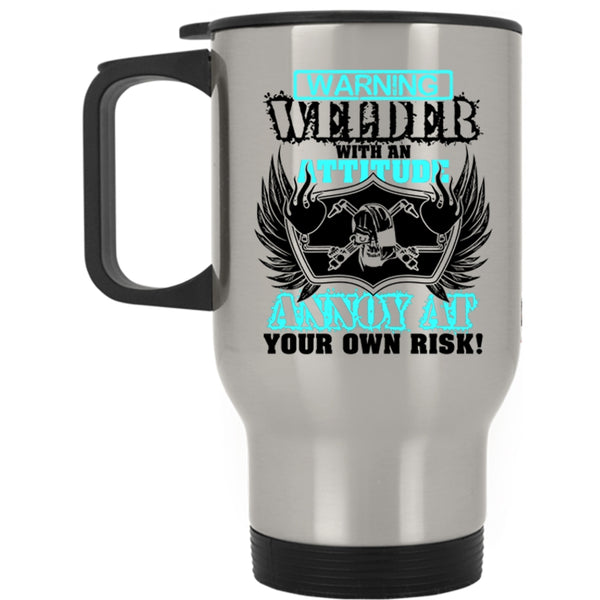 Awesome Welders Travel Mug, Welder With An Attitude Annoy At Mug