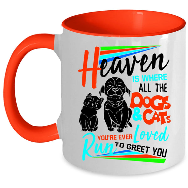 Cute Coffee Mug, Heaven Is Where All The Dogs And Cats Loved Accent Mug