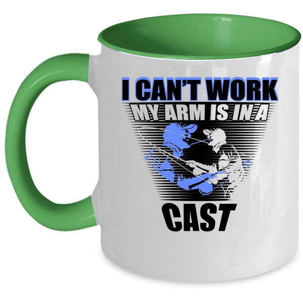 Cool Fishing Coffee Mug, I Can't Work My Arm Is In A Cast Accent Mug