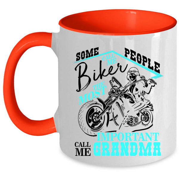 The Most Important Call Me Grandma Coffee Mug, Some People Call Me Biker Accent Mug