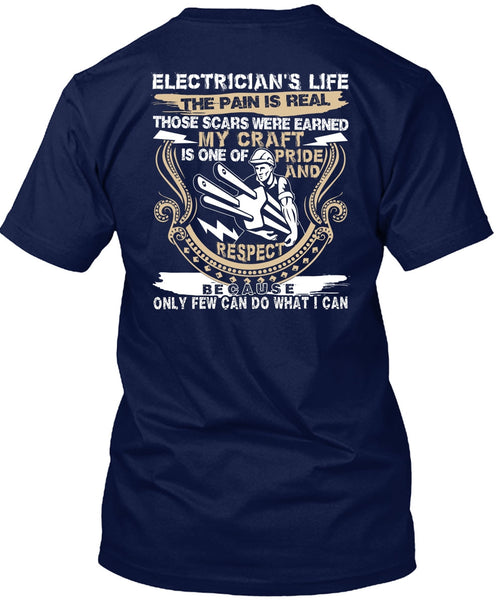 Electrician's Life The Pain Is Real T Shirt, Being An Electrician T Shirt