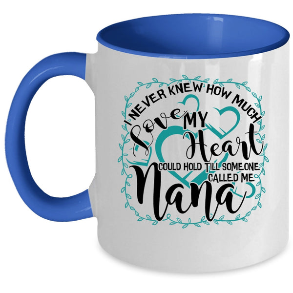 Someone Called Me Nana Coffee Mug, How Much Love My Heart Accent Mug