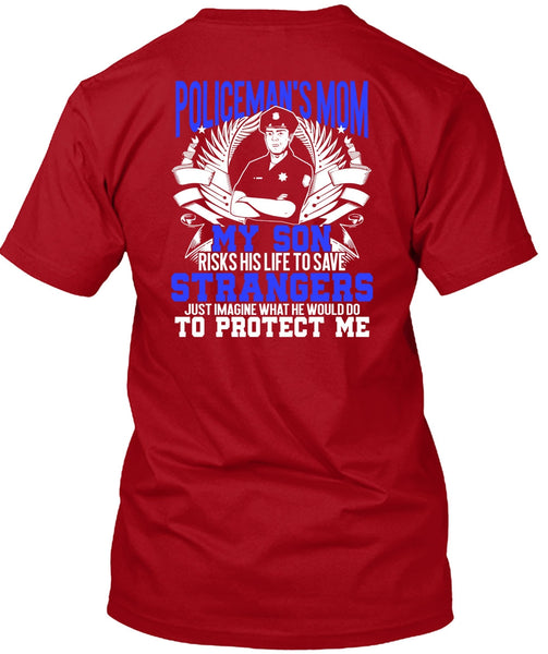 Policeman's Mom T Shirt, My Son Risks His Life T Shirt