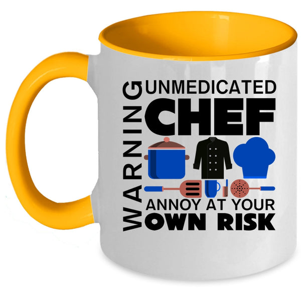 Unmedicated Chef Annoy At Your Own Risk Coffee Mug, Warning Accent Mug