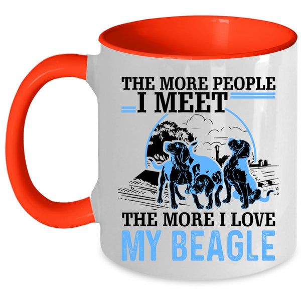 The More I Love My Beagle Coffee Mug, The More People I Meet Accent Mug
