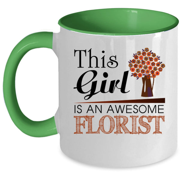 Awesome Girls Coffee Mug, This Girl Is An Awesome Florist Accent Mug