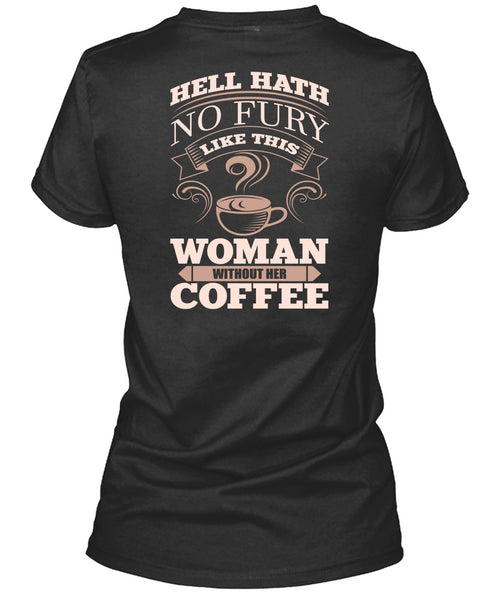 Woman Without Her Coffee T Shirt, My Favorite T Shirt