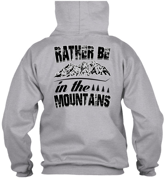 Rather Be In The Mountains T Shirt, I Love Mountain T Shirt