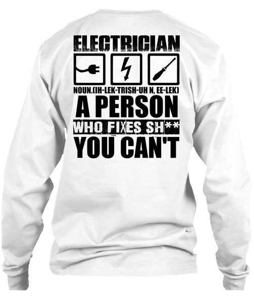 Electrician A Person Who Fixes You Can't T Shirt, I Love Electrician T Shirt