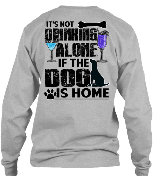 The Dog Is Home T Shirt, I Love My Dog T Shirt