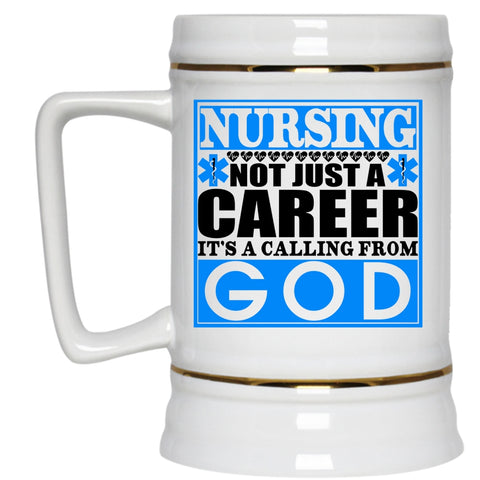 It's A Calling From God Beer Stein 22oz, Nursing Not Just A Career Beer Mug