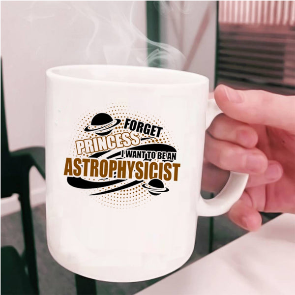 Cool Astrophysicist Coffee Mug, I Want To Be An Astrophysicist Cup