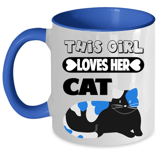 Cute Cat Lovers Coffee Mug, This Girl Loves Her Cat Accent Mug