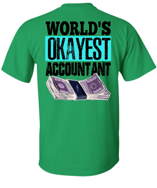 World's Okayest Accountant T Shirt, I Love Accountant T Shirt