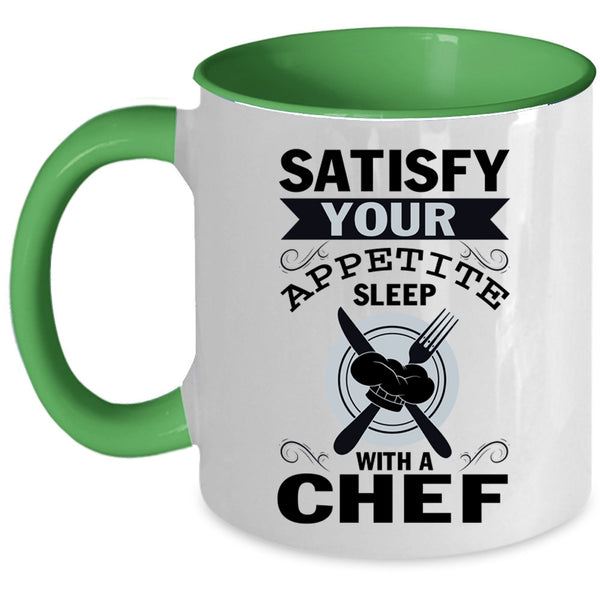 Funny Coffee Mug, Satisfy Your Appetite Sleep With A Chef Accent Mug