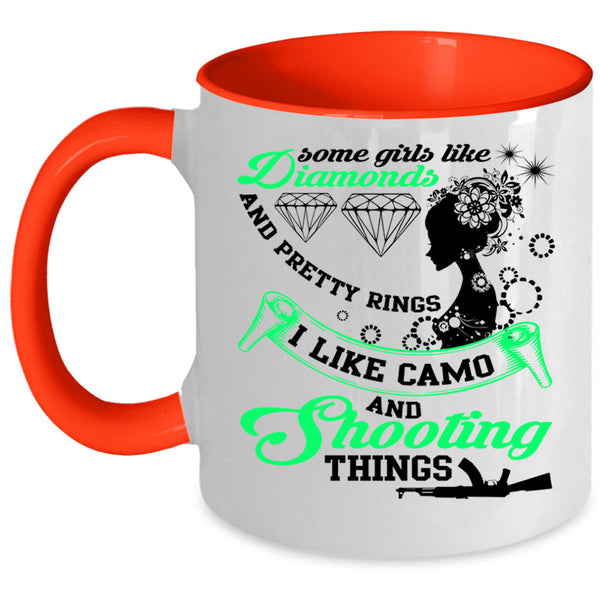 I Like Camo And Shooting Things Coffee Mug, Some Girls Like Diamonds Accent Mug