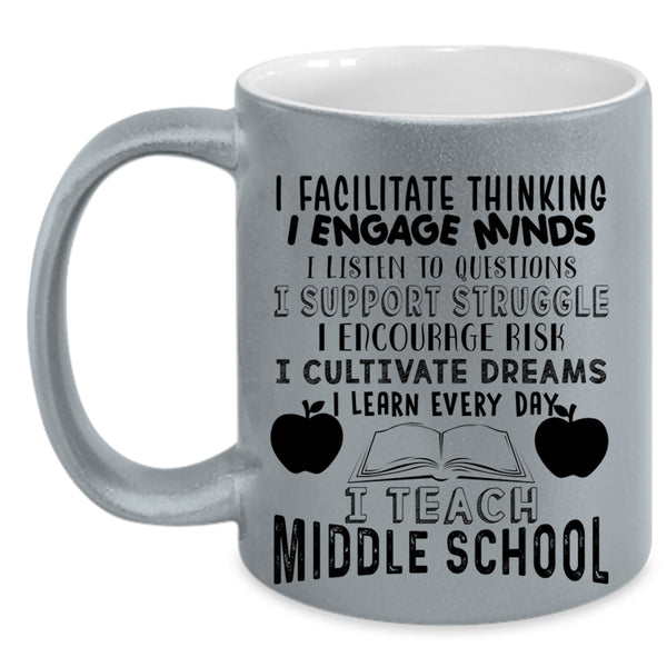 I Cultivate Dreams I Learn Every Day Coffee Mug, I Teach Middle School Accent Mug