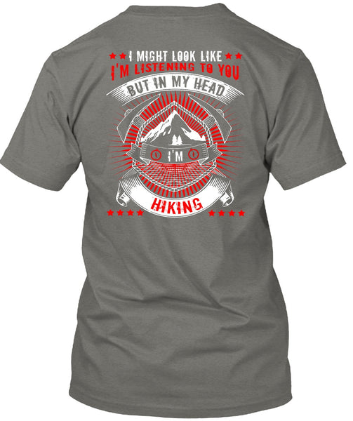In My Head I'm Hiking T Shirt, Being A Hiker T Shirt