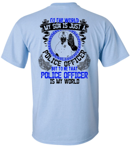 Police Officer Is My World T Shirt, I Love Police T Shirt