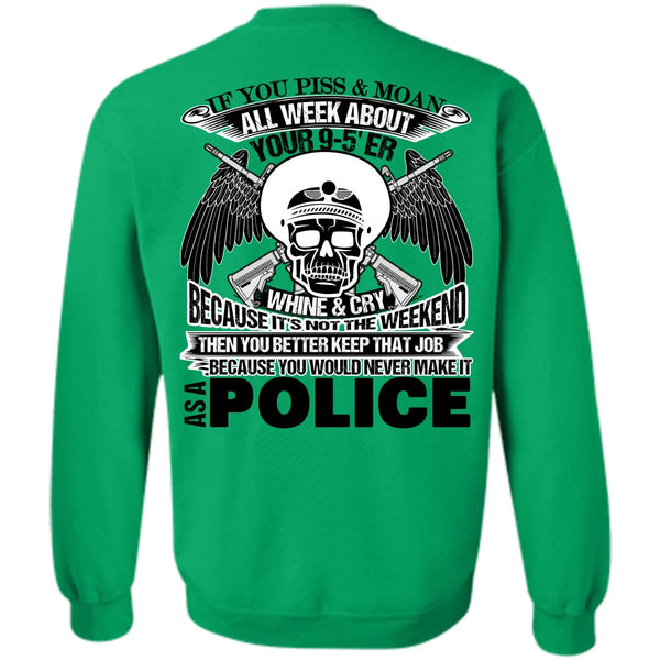 Being A Police T Shirt, You Would Never Make It As A Police Sweatshirt
