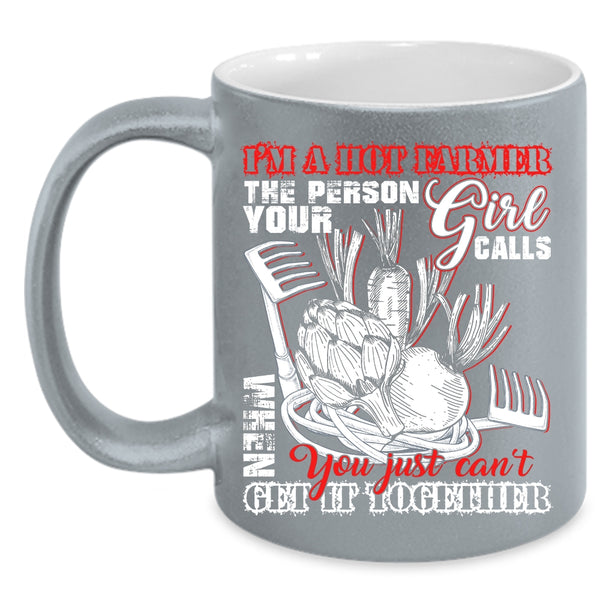 I'm A Hot Farmer Coffee Mug, Cool Gift For Mom Coffee Cup