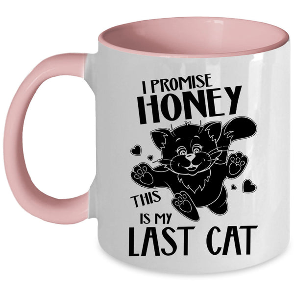This Is My Last Cat Coffee Mug, I Promise Honey Accent Mug