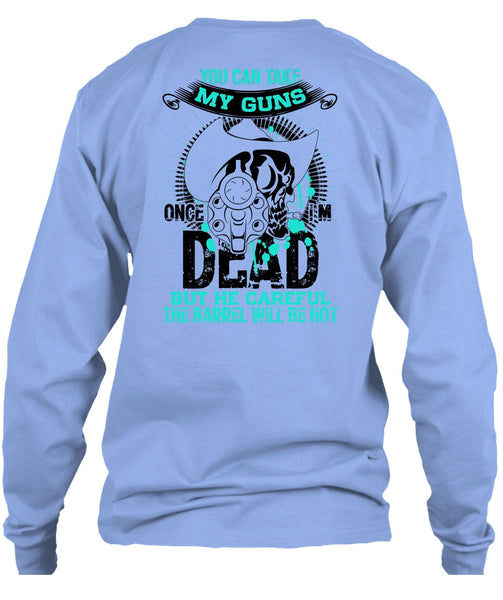 You Can Take My Guns T Shirt, I Love Gunning T Shirt